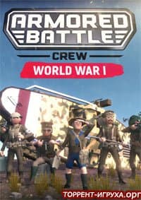 Armored Battle Crew [World War 1]
