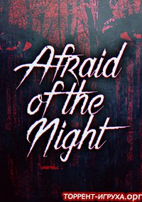 Afraid of the Night