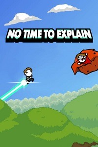 No Time To Explain: Remastered